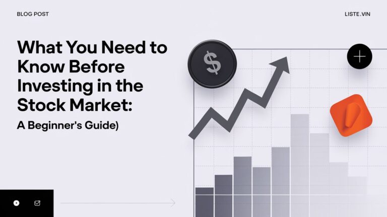 What You Need to Know Before Investing in the Stock Market A Beginner’s Guide
