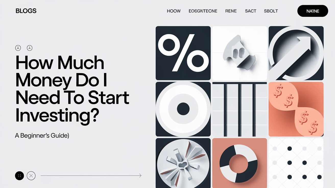 How Much Money Do I Need to Start Investing? A Beginner’s Guide
