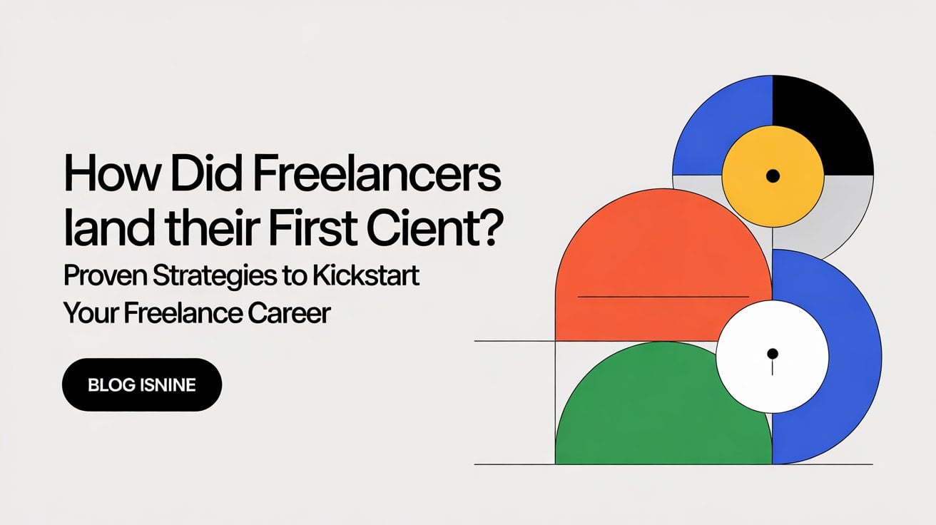 How Did Freelancers Land Their First Client Proven Strategies to Kickstart Your Freelance Career